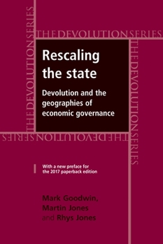 Paperback Rescaling the State: Devolution and the Geographies of Economic Governance Book