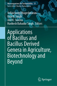 Hardcover Applications of Bacillus and Bacillus Derived Genera in Agriculture, Biotechnology and Beyond Book