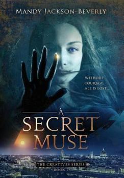 A Secret Muse - Book #1 of the Creatives