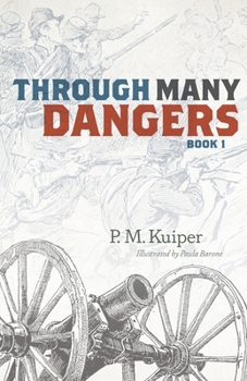 Paperback Through Many Dangers: Book 1 Book