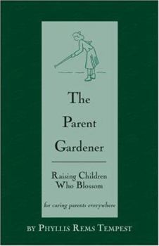 Paperback The Parent Gardener: Raising Children Who Blossom Book