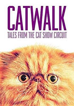 Catwalk: Tales from the Cat Show Circuit