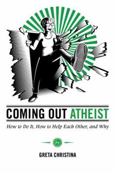 Paperback Coming Out Atheist: How to Do It, How to Help Each Other, and Why Book