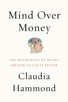 Paperback Mind Over Money: The Psychology of Money and How to Use It Better Book