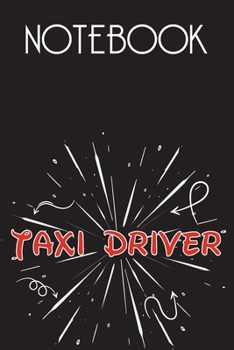 TAXI DRIVER Notebook, Simple Design: Notebook /Journal Gift,Simple Cover Design,100 pages, 6x9, Soft cover, Mate Finish