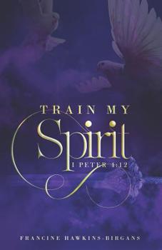 Paperback Train My Spirit: A Book on Spiritual Discipline Book