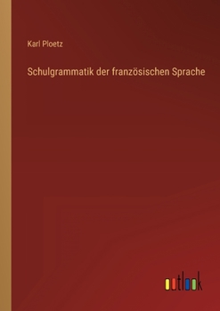 Paperback Schulgrammatik der französischen Sprache [German] Book