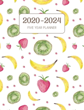 2020-2024 Five Year Planner: Monthly Agenda & Schedule with US Holidays - 60 Months or 5 Years - Bananas Kiwi And Strawberry (Appointment Diary With Todo List & Notes - Watercolor Fruit)
