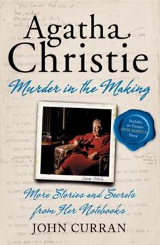 Hardcover Agatha Christie: Murder in the Making: More Stories and Secrets from Her Notebooks Book
