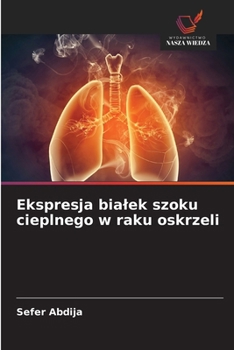 Paperback Ekspresja bialek szoku cieplnego w raku oskrzeli [Polish] Book