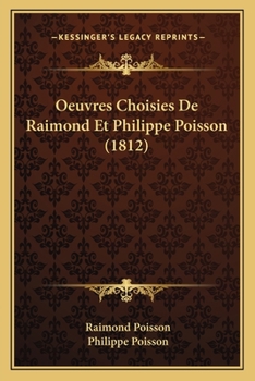 Paperback Oeuvres Choisies De Raimond Et Philippe Poisson (1812) [French] Book