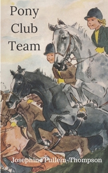 Pony Club Team (West Barsetshire Series, #2) - Book #2 of the West Barsetshire Series