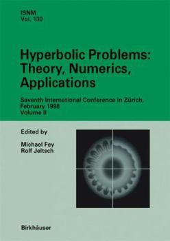 Hardcover Hyperbolic Problems: Theory, Numerics, Applications: Seventh International Conference in Zürich, February 1998 Volume II Book