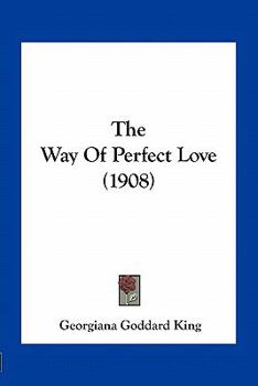 Paperback The Way Of Perfect Love (1908) Book