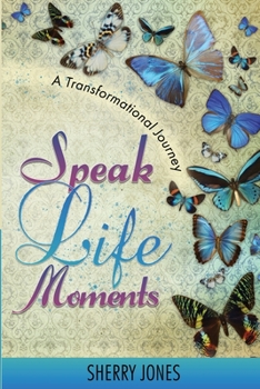 Paperback Speak Life Moments: A Transformational Journey Book