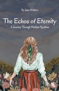 Paperback The Echoes of Eternity: A Journey Through Multiple Realities Book