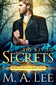 The Key to Secrets - Book #7 of the Hearts in Hazard