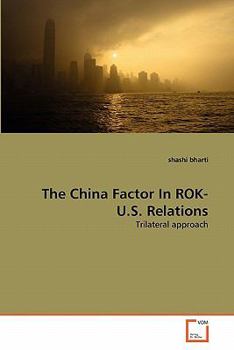 Paperback The China Factor In ROK- U.S. Relations Book