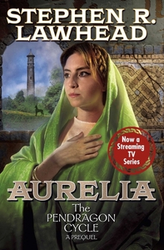 Aurelia (Pendragon Cycle) - Book #0 of the Pendragon Cycle