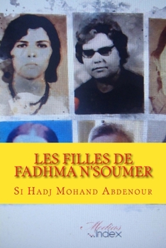 Paperback LES FILLES de FADHMA N'SOUMER: Les Maquis de Kabylie(1954-1962) [French] Book