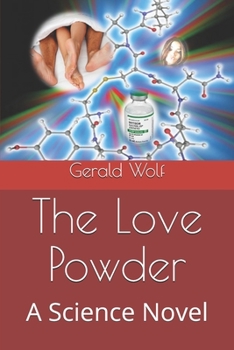 Paperback The Love Powder: A Science Novel Book