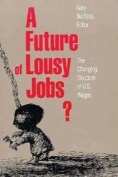 Paperback A Future of Lousy Jobs?: The Changing Structure of U.S. Wages Book