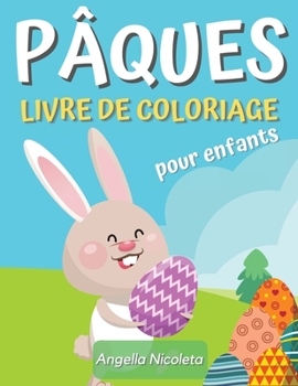 P�ques Livre de coloriage pour enfants: Un livre de coloriage �tonnant avec des oeufs de P�ques et des lapins pour les enfants de 4 � 8 ans