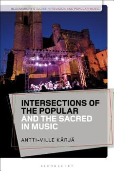 Hardcover Intersections of the Popular and the Sacred in Music Book