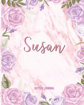 Paperback Susan Dotted Journal: Dotted Grid Bullet Journal Note Book With Initial For Creative Journaling Pretty Pink Watercolor Flowers Marble Funny Book