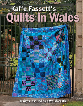 Paperback Kaffe Fassett Quilts in Wales: Designs Inspired by a Welsh Castle Book