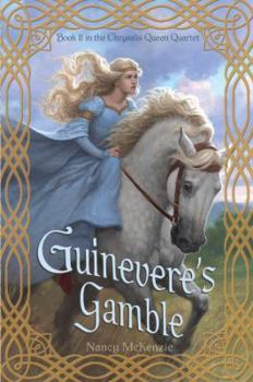 Guinevere's Gamble - Book #2 of the Chrysalis Queen Quartet