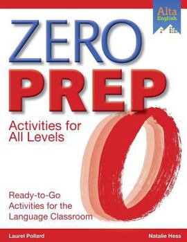 Paperback Zero Prep Activities for All Levels: Ready-to-Go Activities for the Language Classroom Book