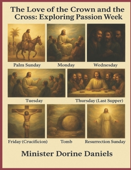 Paperback The Love of the Crown and the Cross: Exploring Passion Week Book