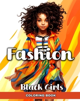 Paperback Fashion Coloring Book for Black Girls: Coloring Pages with African American Girls in Modern Outfits, and Trendy Design Book