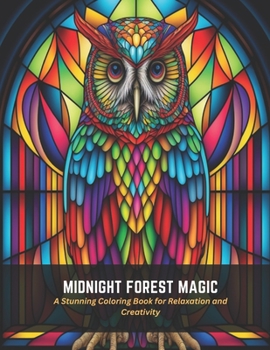 Paperback Midnight Forest Magic: A Stunning Coloring Book for Relaxation and Creativity Book