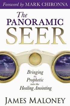 Paperback The Panoramic Seer: Bringing the Prophetic into the Healing Anointing Book