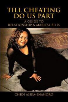 Paperback Till Cheating Do Us Part: A Guide to Relationship & Marital Bliss Book