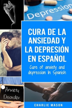 Paperback Cura de la ansiedad y la depresión En español/ Cure of anxiety and depression In Spanish [Spanish] Book