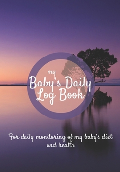 Paperback Baby Daily Log Book: Baby tracker journal - Baby feeding log - Newborn feeding chart - 185 pages, 7x10 inches - Paperback - purple sunset l Book