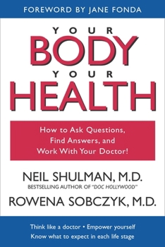 Paperback Your Body, Your Health: How to Ask Questions, Find Answers, and Work With Your Doctor Book