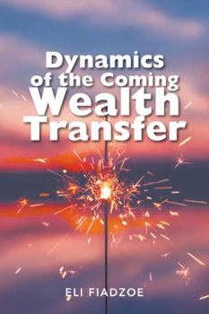 Hardcover Dynamics of the Coming Wealth Transfer Book