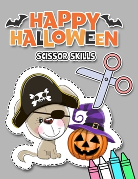 Paperback Happy Halloween Scissor Skills: Color and Cut Scissor Skills Halloween Activity Book, A Cool Practice Workbook for Kids and Toddlers Book