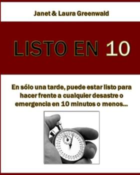 Paperback Listo En 10: En sólo una tarde, puede estar listo para hacer frente a cualquier desastre o emergencia en 10 minutos o menos... [Spanish] Book