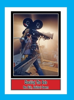 Hardcover Checking The Gate: Don Kirk, Assistant Camera Book