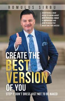 Paperback Create the Best Version of You: Step 1: Don't Dress Just Not to Be Naked Book