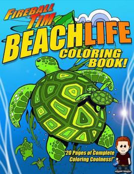 Paperback Fireball Tim BEACHLIFE Coloring Book: Fireball Tim BEACHLIFE Coloring Book features 20 pages of Coloring Coolness Book