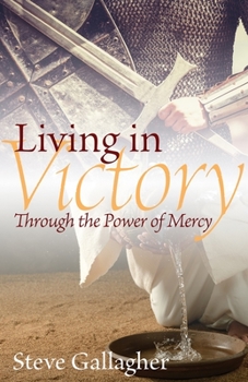 Paperback Living in Victory: Through the Power of Mercy Book