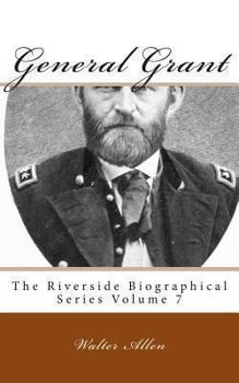 The Biography of Ulysses S Grant