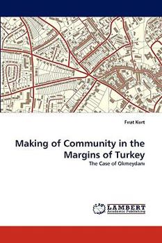 Paperback Making of Community in the Margins of Turkey Book