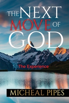 Paperback The Next Move of God: The Experience Book